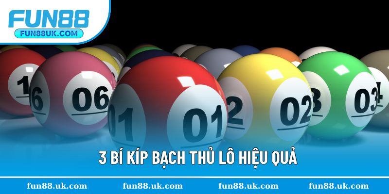 3 bạch thủ lô bí kíp đem lại may mắn cho người chơi