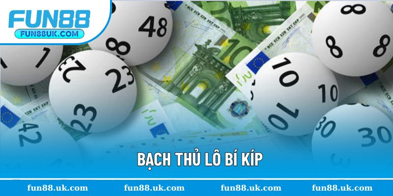 Bạch Thủ Lô Bí Kíp - Bật Mí 3 Phương Pháp Giúp Có Lời 100%