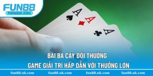 Bài Ba Cây Đổi Thưởng