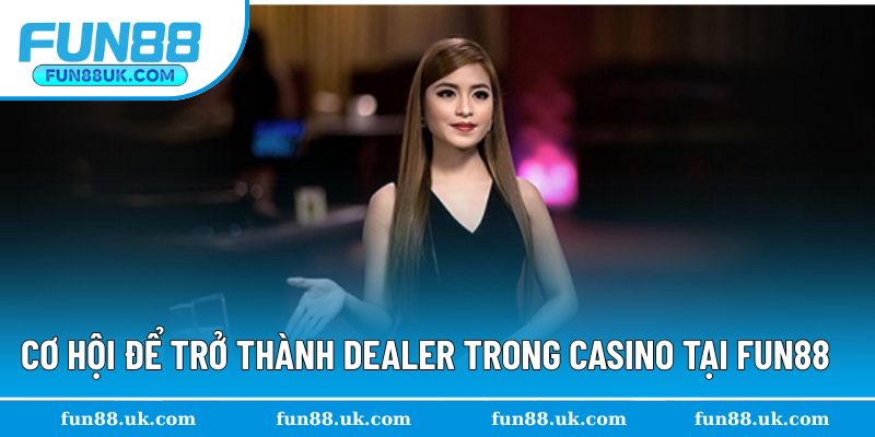 Cơ hội để trở thành một người hỗ trợ casino chuyên nghiệp