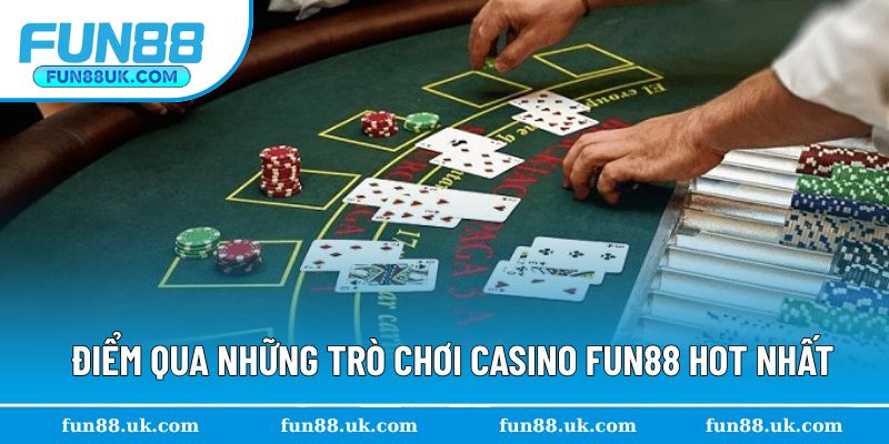 Điểm qua những trò chơi casino siêu hot trải nghiệm