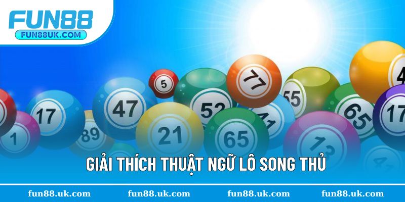 Giải thích lô song thủ là gì?