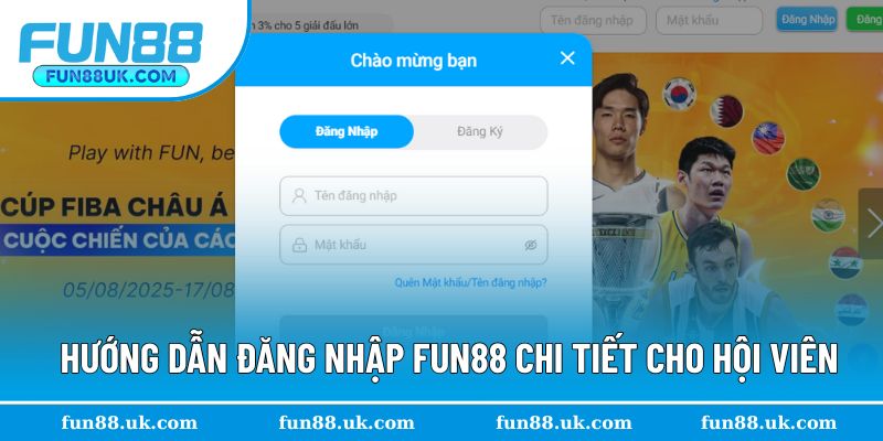 Chi tiết hướng dẫn bước đăng nhập Fun88 cho hội viên