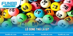 Lô song thủ là gì