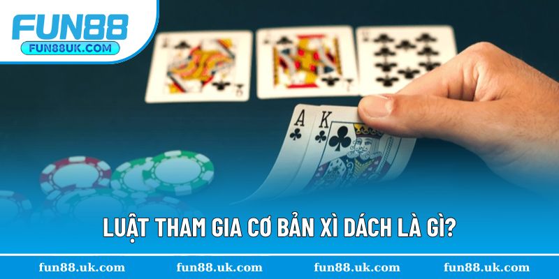 Luật chinh phục xì dách không khó cho tân thủ