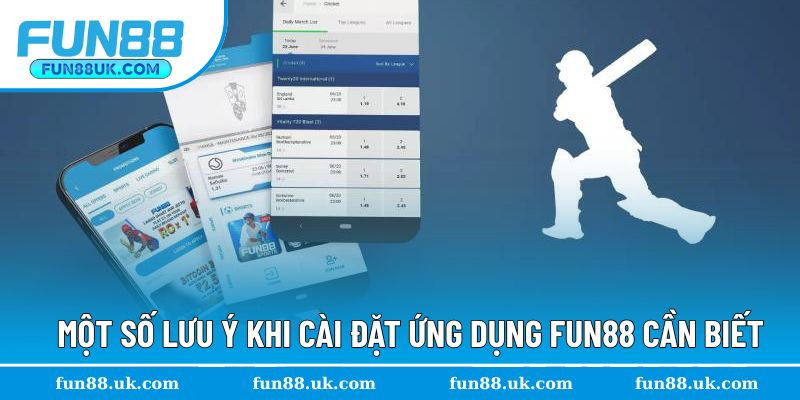Tham khảo lưu ý để cài đặt app Fun88 hiệu quả