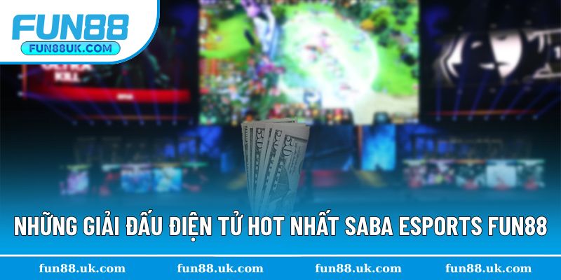 Những giải thi đấu thể thao điện tử sảnh SABA đang có