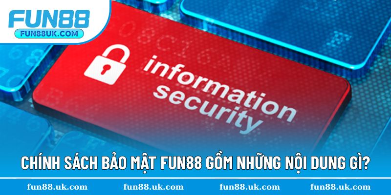 Chính sách bảo mật Fun88 đã quy định những gì?