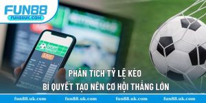 Phân Tích Tỷ Lệ Kèo - Bí Quyết Tạo Nên Cơ Hội Thắng Lớn