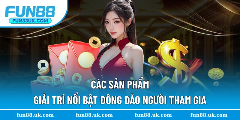 Đa dạng các sản phẩm giải trí thu hút người chơi