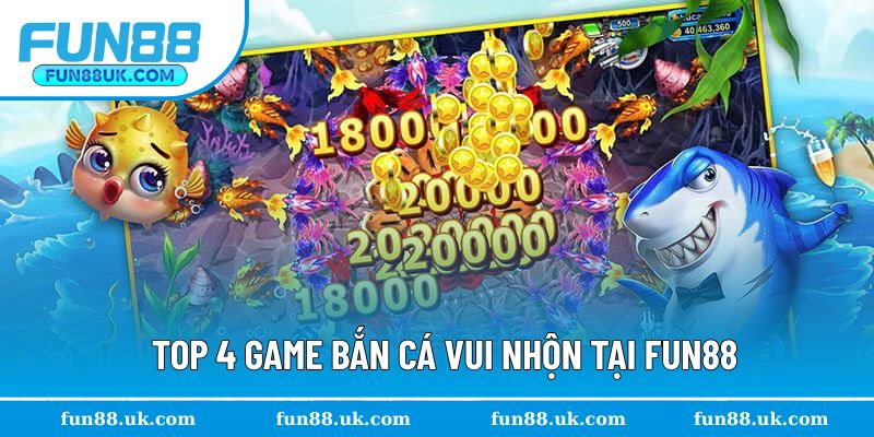 Top 4 game bắn cá vui nhộn phát hành tại nhà cái