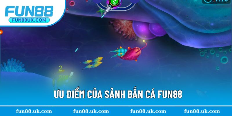 Ưu điểm giúp sảnh săn cá Fun88 chiếm lĩnh thị trường